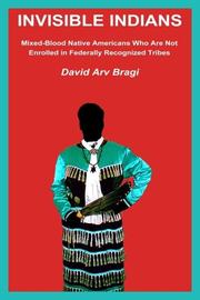 Cover of: Invisible Indians: Mixed-Blood Native Americans Who Are Not Enrolled in Federally Recognized Tribes