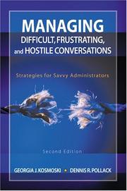 Cover of: Managing Difficult, Frustrating, and Hostile Conversations: Strategies for Savvy Administrators