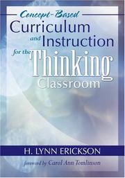 Cover of: Concept-Based Curriculum and Instruction for the Thinking Classroom by H. Lynn Erickson