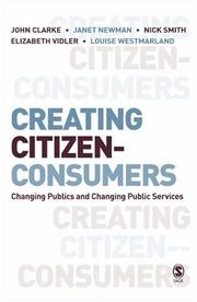 Creating citizen-consumers : changing publics & changing public services