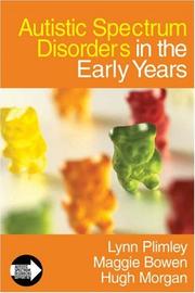Cover of: Autistic Spectrum Disorders in the Early Years (Autistic Spectrum Disorder Support Kit) by Lynn Plimley, Maggie Bowen, Hugh Morgan