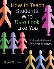 Cover of: How to teach students who don't look like you: culturally relevant teaching strategies.