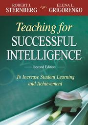 Teaching for successful intelligence : to increase student learning and achievement