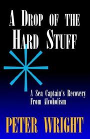 Cover of: A Drop of the Hard Stuff: A Sea Captain's Recovery from Alcoholism