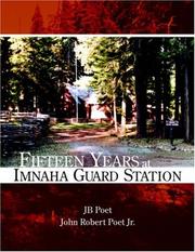 Cover of: Fifteen Years at Imnaha Guard Station by JB Poet