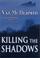 Cover of: Killing the shadows