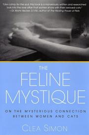 Cover of: The feline mystique: on the mysterious connection between women and cats