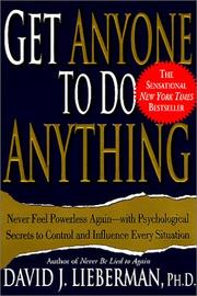 Cover of: Get Anyone to Do Anything: Never Feel Powerless Again--With Psychological Secrets to Control and Influence Every Situation