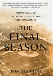 Cover of: The final season: fathers, sons, and one last season in a classic American ballpark