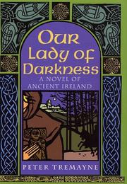 Cover of: Our lady of darkness: a novel of ancient Ireland
