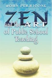 Cover of: Zen and the Art of Public School Teaching by John Perricone