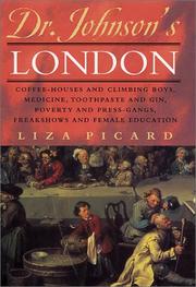 Cover of: Dr. Johnson's London: coffee-houses and climbing boys, medicine, toothpaste and gin, poverty and press-gangs, freakshows and female education
