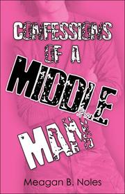 Cover of: Confessions of a Middle Man | Meagan B. Noles