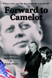 Cover of: Forward to Camelot by Susan Sloate, Kevin Finn