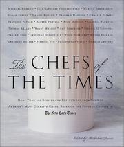 Cover of: The Chefs of the Times: More Than 200 Recipes and Reflections from Some of America's Most Creative Chefs Based on the Popular Column in The New York Times