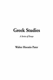 Greek Studies A Series Of Essays by Walter Pater