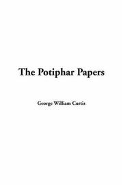 Cover of: The Potiphar Papers by George William Curtis