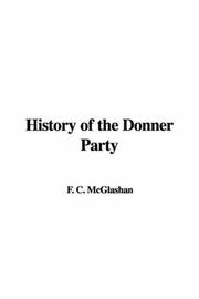 Cover of: History of the Donner Party by Charles Fayette McGlashan