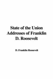 Cover of: State of the Union Addresses of Franklin D. Roosevelt