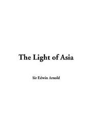 Cover of: The Light Of Asia by Edwin Arnold