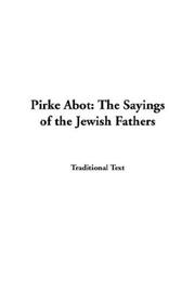 Cover of: Pirke Abot The Sayings Of The Jewish Fathers | Traditional Text