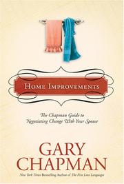 Cover of: Home Improvements: The Chapman Guide to Negotiating Change With Your Spouse (Marriage Saver)