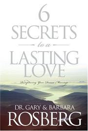 Cover of: 6 Secrets to a Lasting Love: Recapturing Your Dream Marriage