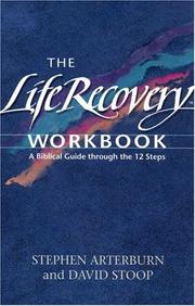 The Life Recovery Workbook by Stephen Arterburn