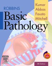 Robbins basic pathology by Vinay Kumar, Vinay Kumar, Abul K. Abbas, Nelson Fausto, Richard Mitchell