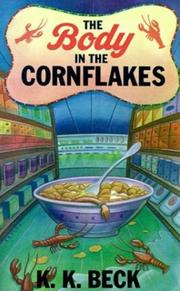 Cover of: Body In The Cornflakes by K. K. Beck