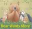 Cover of: Bear Wants More (Classic Board Books)