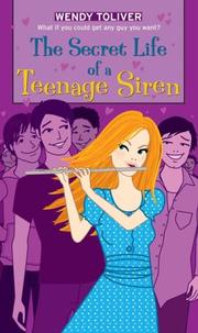 Cover of: The Secret Life of a Teenage Siren by Wendy Toliver