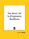 Cover of: The Ideal Life In Progressive Buddhism