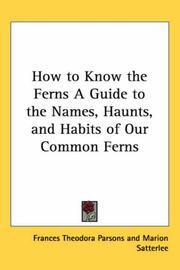 Cover of: How to Know the Ferns a Guide to the Names, Haunts, and Habits of Our Common Ferns