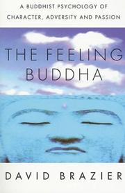 Cover of: The Feeling Buddha: A Buddhist Psychology of Character, Adversity and Passion