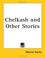 Cover of: Chelkash and Other Stories