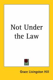 Not under the law by Grace Livingston Hill
