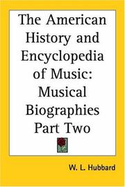 Cover of: The American History And Encyclopedia of Music by W. L. Hubbard