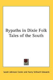 Cover of: Bypaths in Dixie Folk Tales of the South by Sarah Johnson Cocke, Harry Stillwell Edwards
