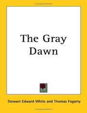 The Gray Dawn by Stewart Edward White