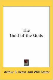 The Gold of the Gods by Arthur B. Reeve