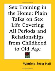Cover of: Sex Training in the Home:: Plain Talks on Sex Life Covering All Periods And Relationships from Childhood to Old Age