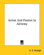 Cover of: Action And Passion In Alchemy | A. S. Raleigh