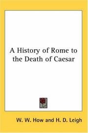 Cover of: A History of Rome to the Death of Caesar by W. W. How, H. D. Leigh