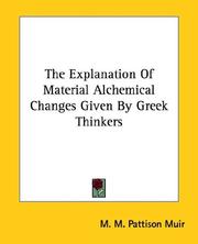 Cover of: The Explanation Of Material Alchemical Changes Given By Greek Thinkers