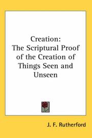 Cover of: Creation: The Scriptural Proof of the Creation of Things Seen and Unseen