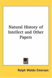Natural History of Intellect and Other Papers by Ralph Waldo Emerson
