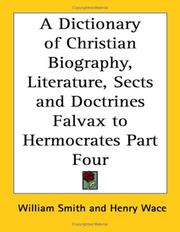 Cover of: A Dictionary of Christian Biography, Literature, Sects and Doctrines Falvax to Hermocrates Part Four