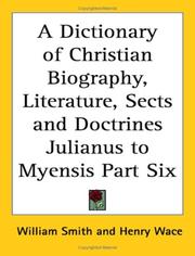 Cover of: A Dictionary of Christian Biography, Literature, Sects and Doctrines Julianus to Myensis Part Six