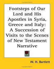 Cover of: Footsteps of Our Lord and His Apostles in Syria, Greece and Italy: A Succession of Visits to the Scenes of New Testament Narrative